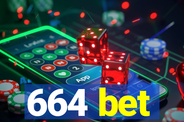 664 bet